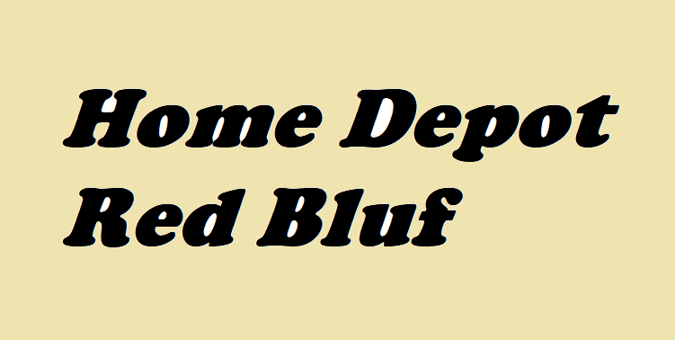 Home Depot Red Bluff: Your Complete Guide to Products, Services, and Local Expertise Home Depot Red Bluff Your Complete Guide to Products, Services, and Local Expertise