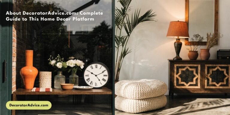 About DecoratorAdvice .com: Complete Guide to This Home Decor Platform About DecoratorAdvice .com: Complete Guide to This Home Decor Platform