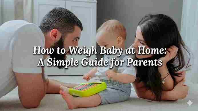 How to Weigh Baby at Home: A Simple Guide for Parents How to Weigh Baby at Home: A Simple Guide for Parents